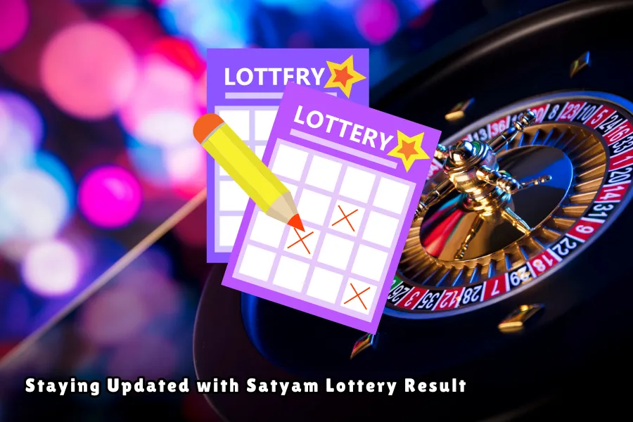 Staying Updated with Satyam Lottery Result